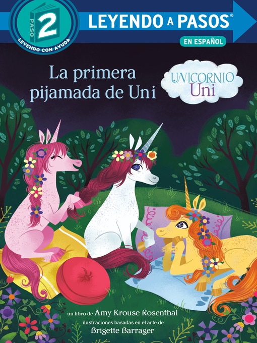 Title details for La primera pijamada de Uni (Unicornio uni)(Uni the Unicorn Uni's First Sleepover Spanish Edition) by Amy Krouse Rosenthal - Available